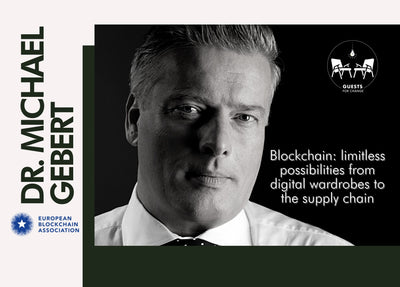 Blockchain: limitless possibilities from digital wardrobes to the supply chain with Dr. Michael Gebert